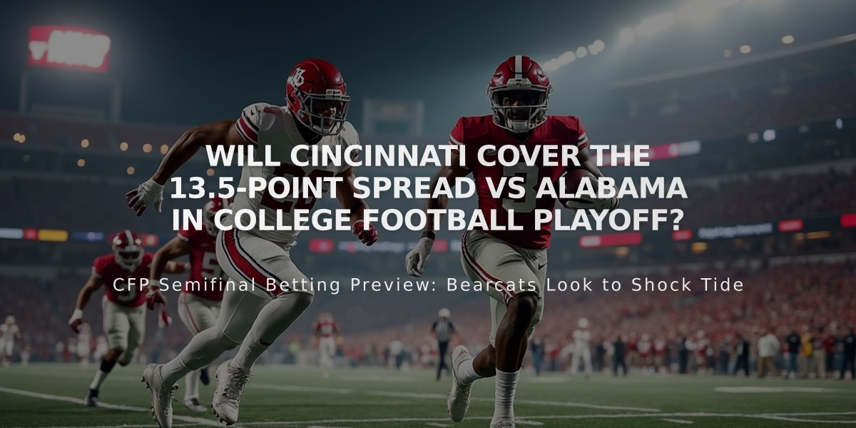 Will Cincinnati Cover the 13.5-Point Spread vs Alabama in College Football Playoff?