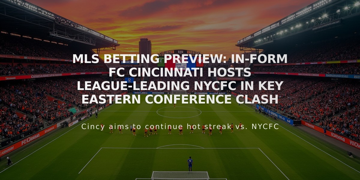 MLS Betting Preview: In-Form FC Cincinnati Hosts League-Leading NYCFC in Key Eastern Conference Clash