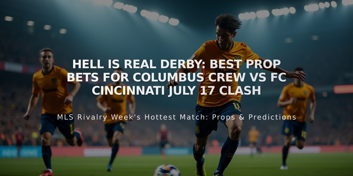 Hell is Real Derby: Best Prop Bets for Columbus Crew vs FC Cincinnati July 17 Clash