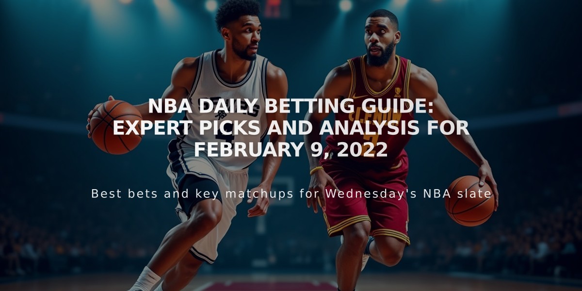 NBA Daily Betting Guide: Expert Picks and Analysis for February 9, 2022