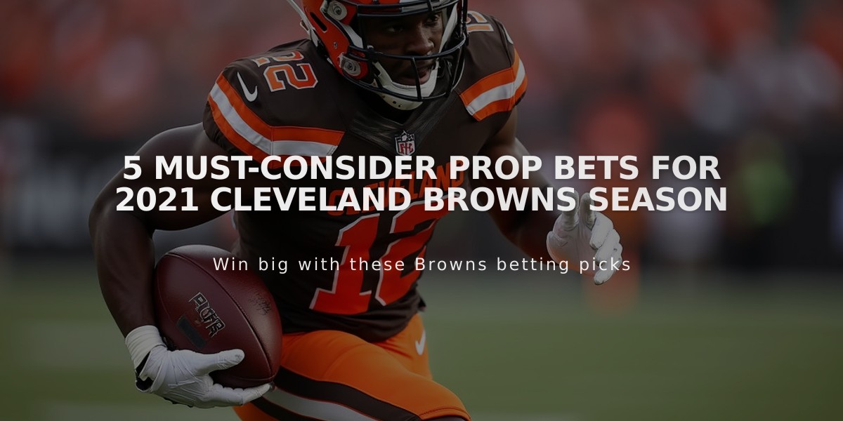 5 Must-Consider Prop Bets for 2021 Cleveland Browns Season