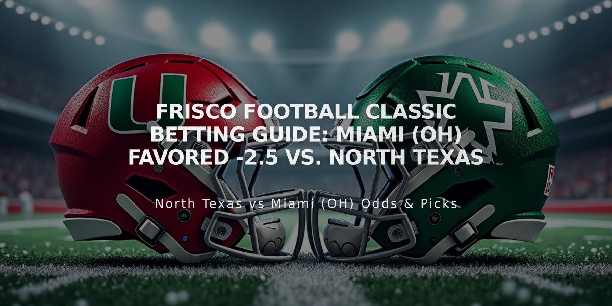 Frisco Football Classic Betting Guide: Miami (OH) Favored -2.5 vs. North Texas