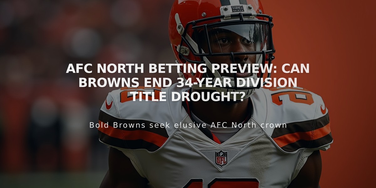 AFC North Betting Preview: Can Browns End 34-Year Division Title Drought?