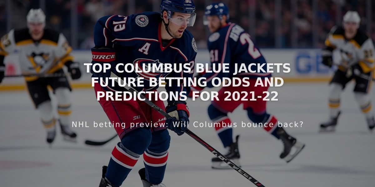 Top Columbus Blue Jackets Future Betting Odds and Predictions for 2021-22