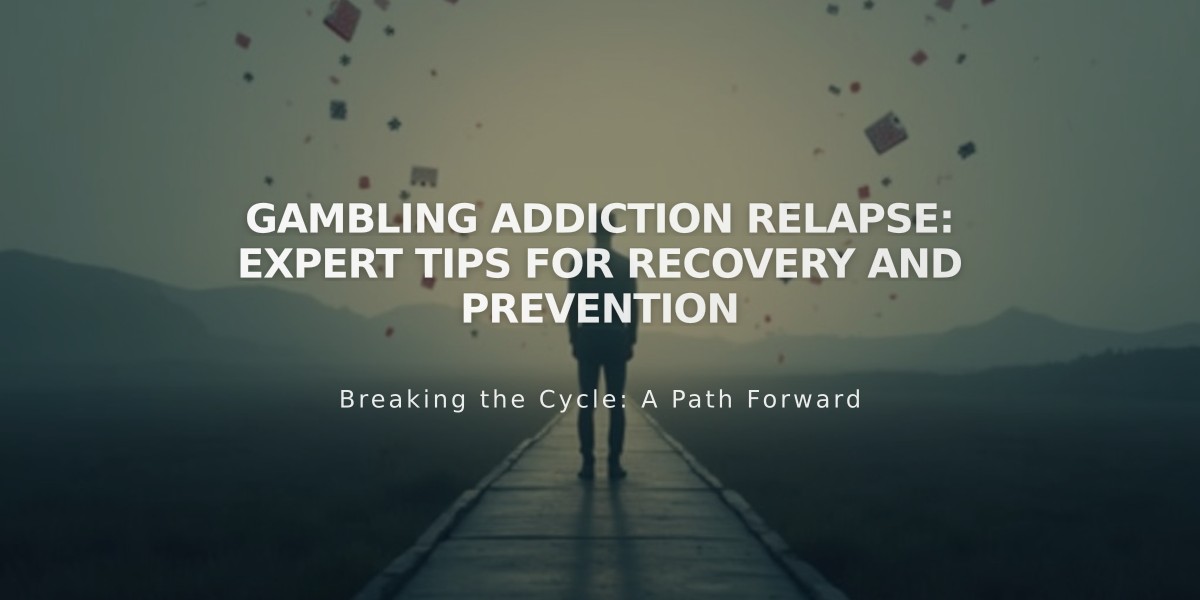 Gambling Addiction Relapse: Expert Tips for Recovery and Prevention