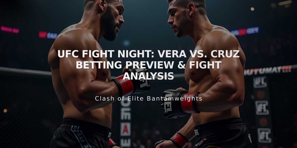 UFC Fight Night: Vera vs. Cruz Betting Preview & Fight Analysis