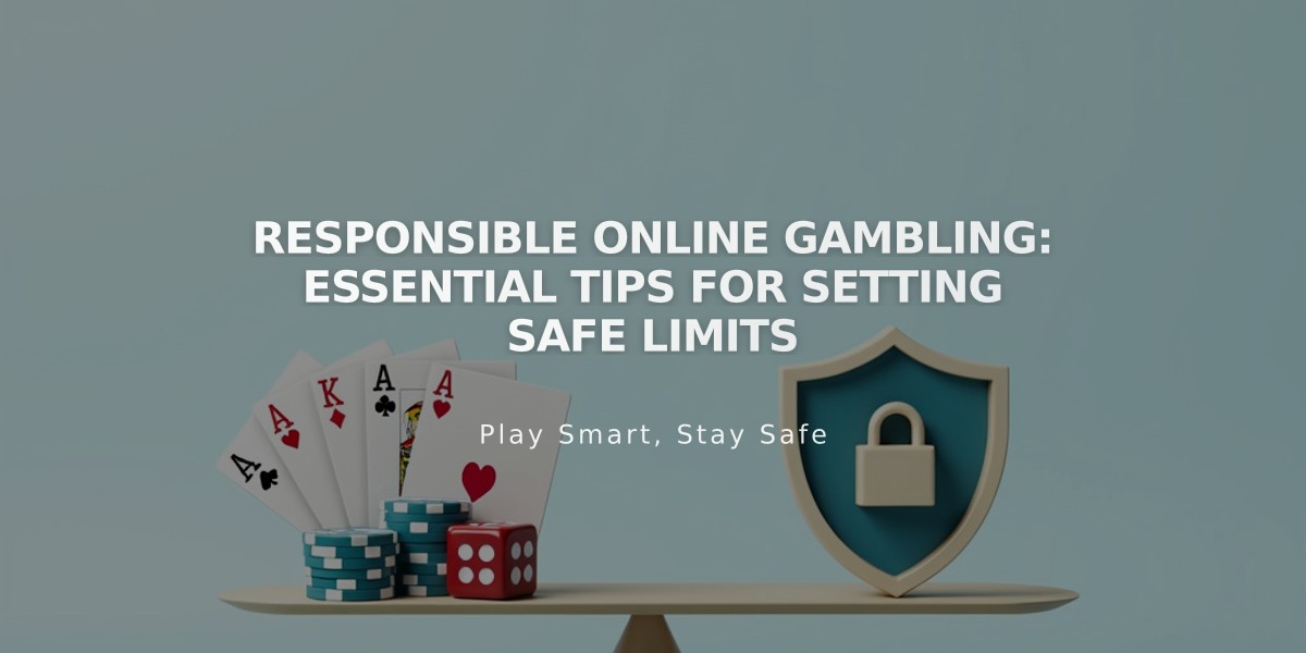 Responsible Online Gambling: Essential Tips for Setting Safe Limits