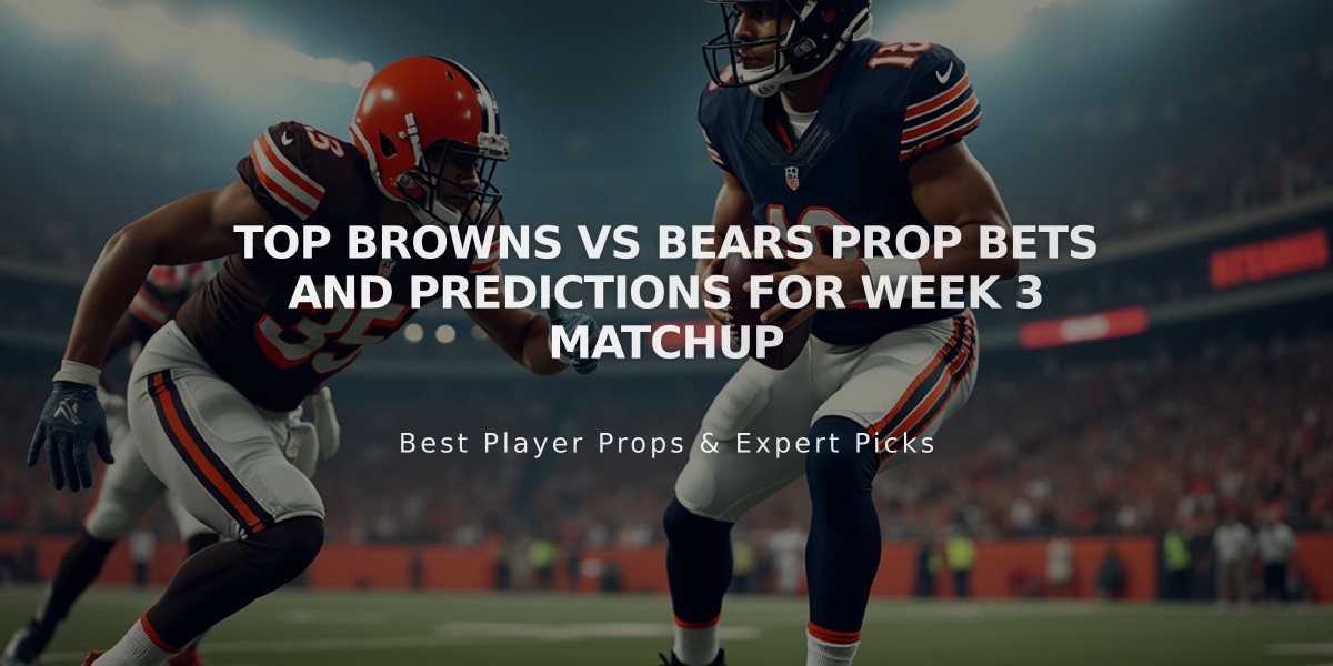 Top Browns vs Bears Prop Bets and Predictions for Week 3 Matchup