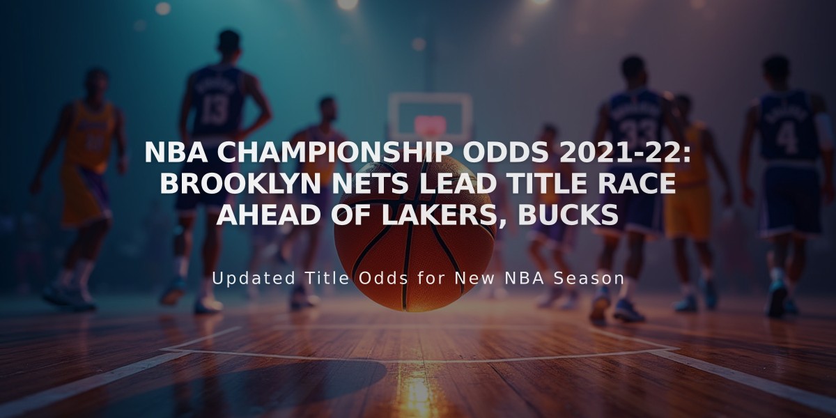 NBA Championship Odds 2021-22: Brooklyn Nets Lead Title Race Ahead of Lakers, Bucks