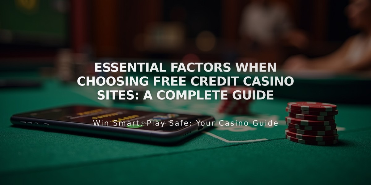 Essential Factors When Choosing Free Credit Casino Sites: A Complete Guide