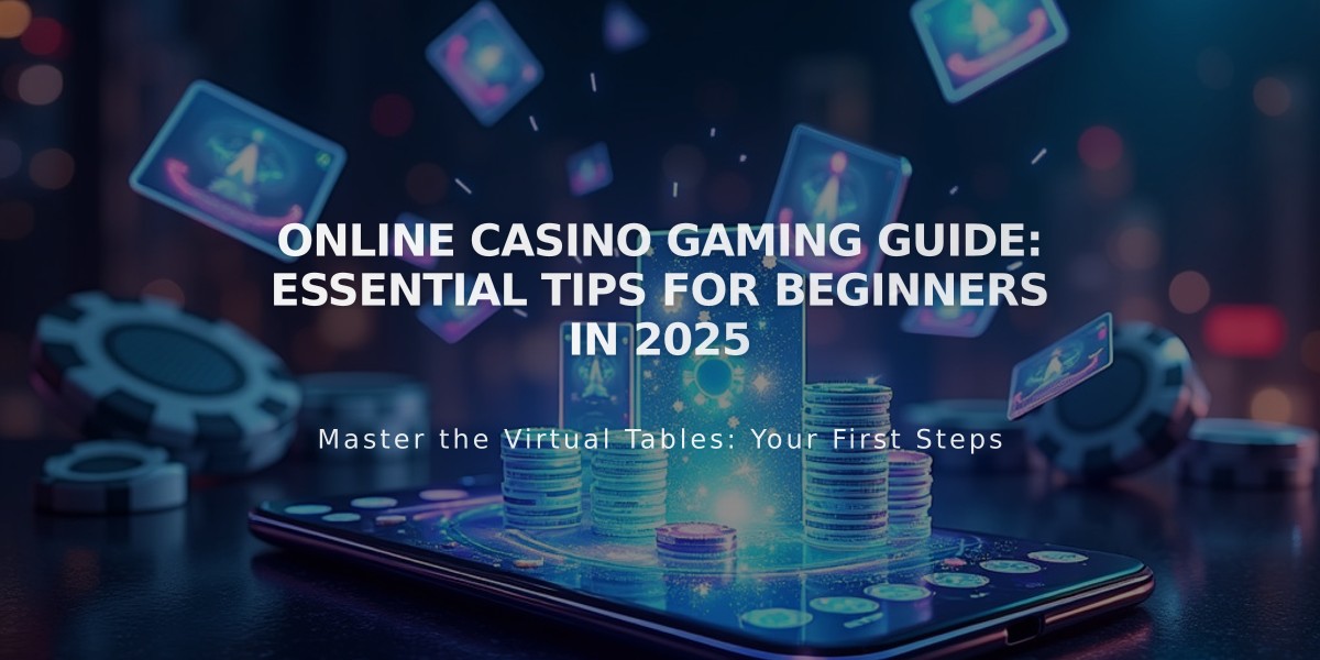 Online Casino Gaming Guide: Essential Tips for Beginners in 2025