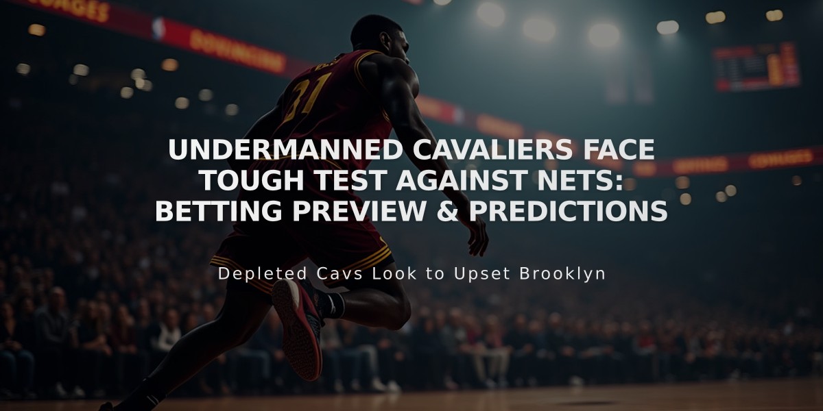 Undermanned Cavaliers Face Tough Test Against Nets: Betting Preview & Predictions