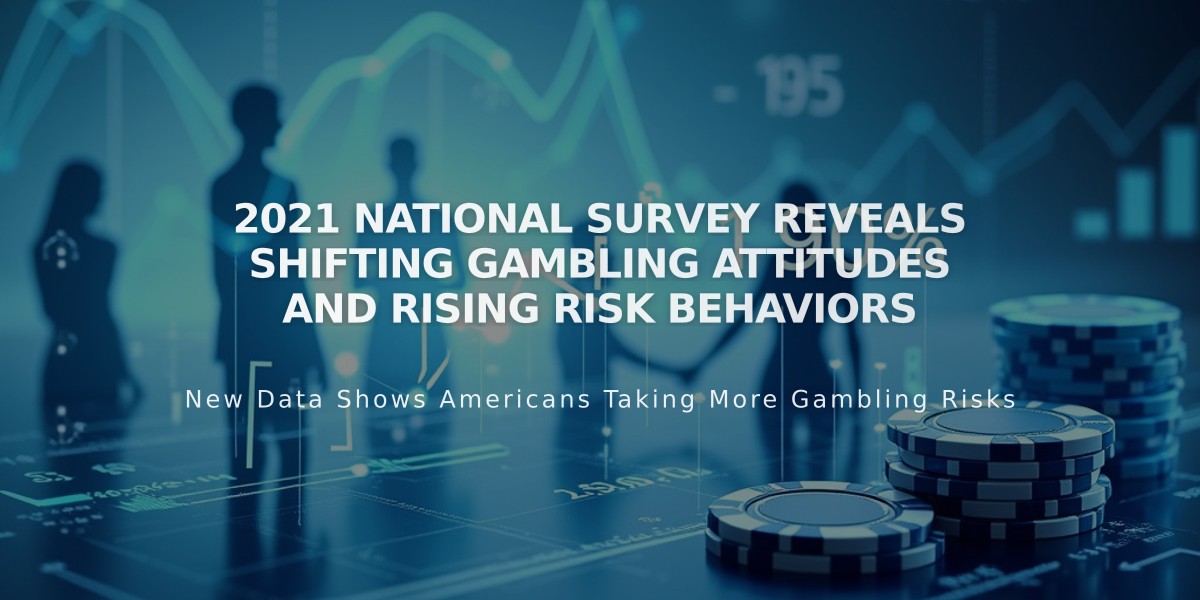 2021 National Survey Reveals Shifting Gambling Attitudes and Rising Risk Behaviors