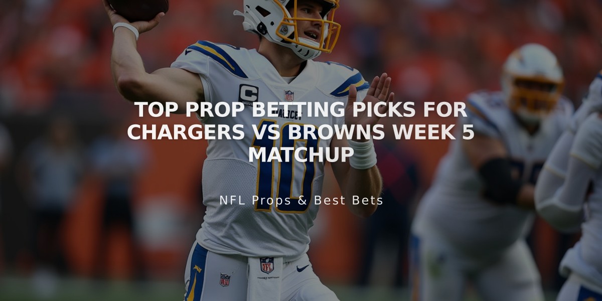 Top Prop Betting Picks for Chargers vs Browns Week 5 Matchup