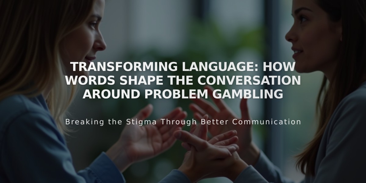 Transforming Language: How Words Shape the Conversation Around Problem Gambling