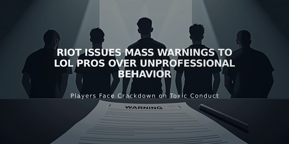 Riot Issues Mass Warnings to LoL Pros Over Unprofessional Behavior