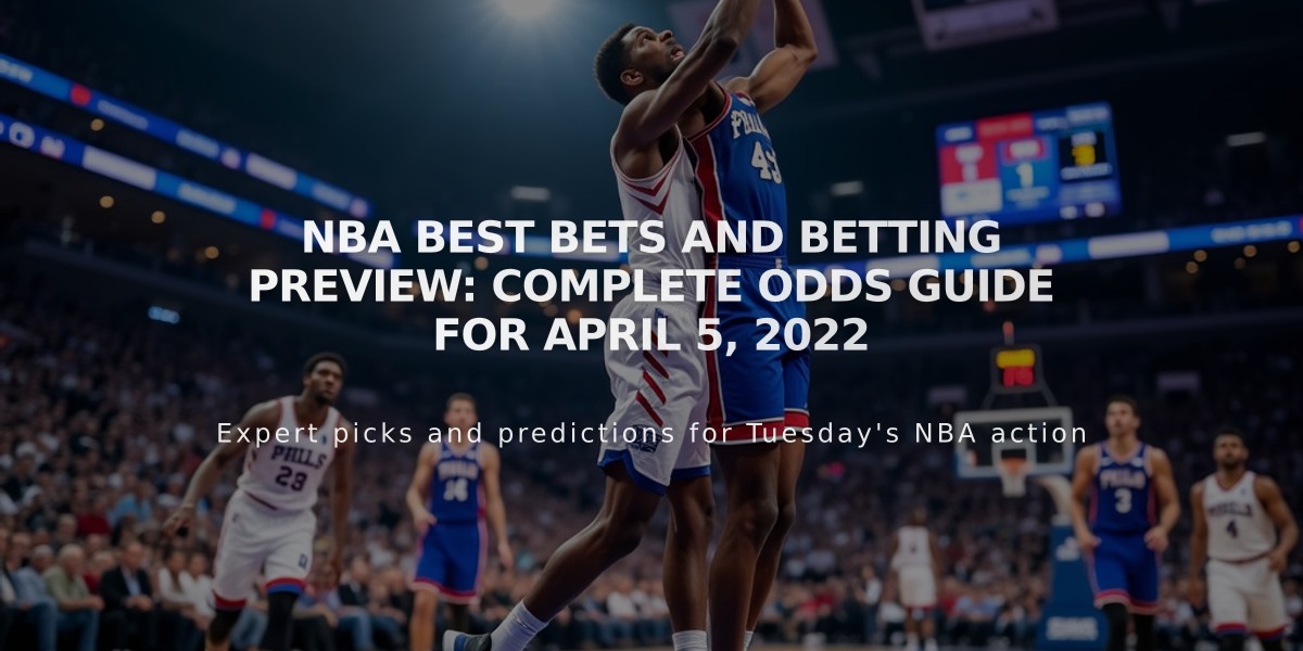 NBA Best Bets and Betting Preview: Complete Odds Guide for April 5, 2022