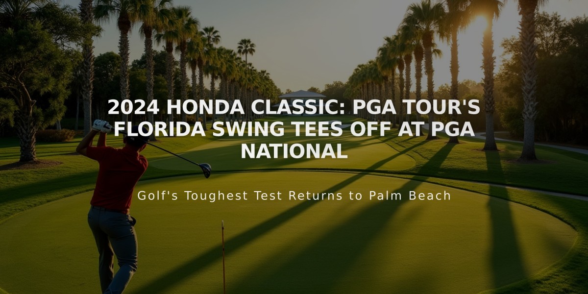 2024 Honda Classic: PGA Tour's Florida Swing Tees Off at PGA National