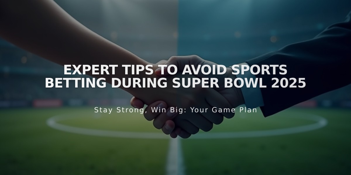 Expert Tips to Avoid Sports Betting During Super Bowl 2025