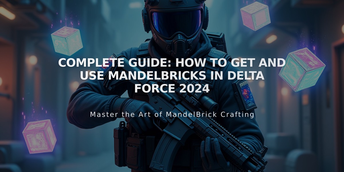 Complete Guide: How to Get and Use MandelBricks in Delta Force 2024