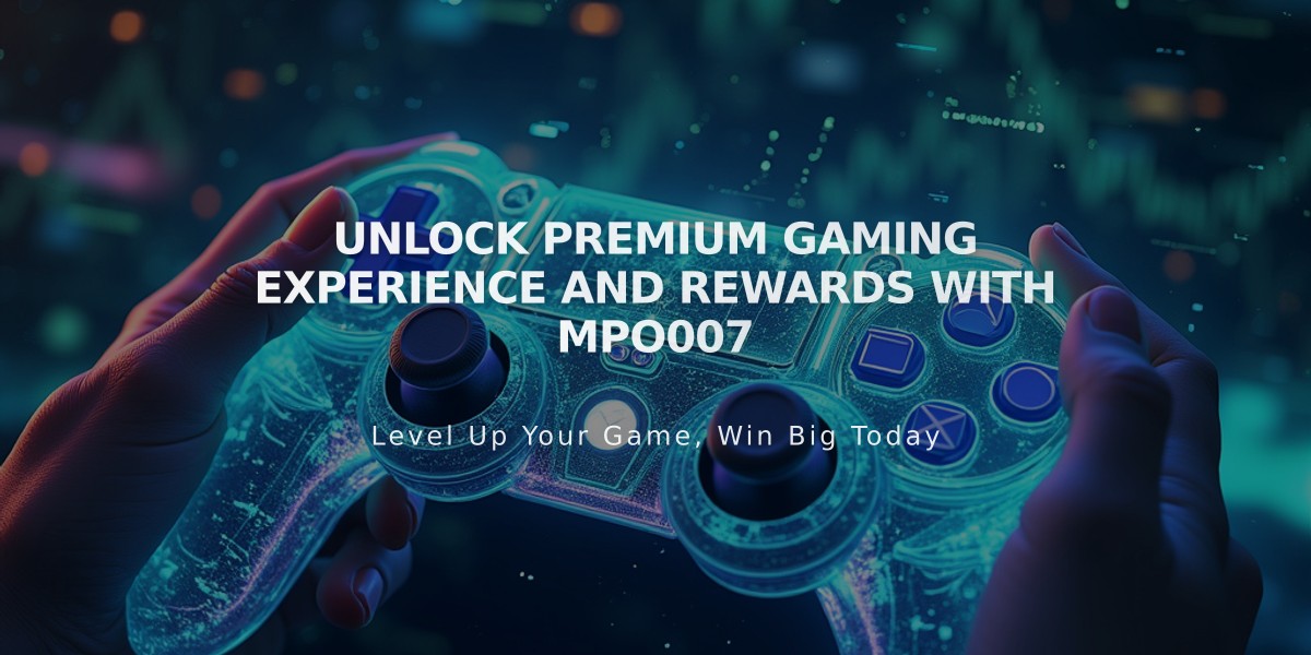 Unlock Premium Gaming Experience and Rewards with MPO007