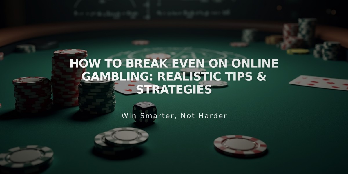 How to Break Even on Online Gambling: Realistic Tips & Strategies