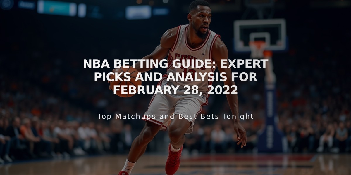 NBA Betting Guide: Expert Picks and Analysis for February 28, 2022