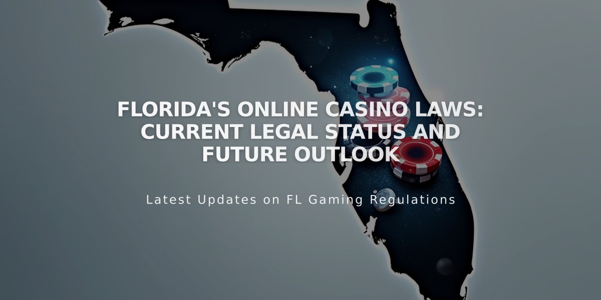 Florida's Online Casino Laws: Current Legal Status and Future Outlook