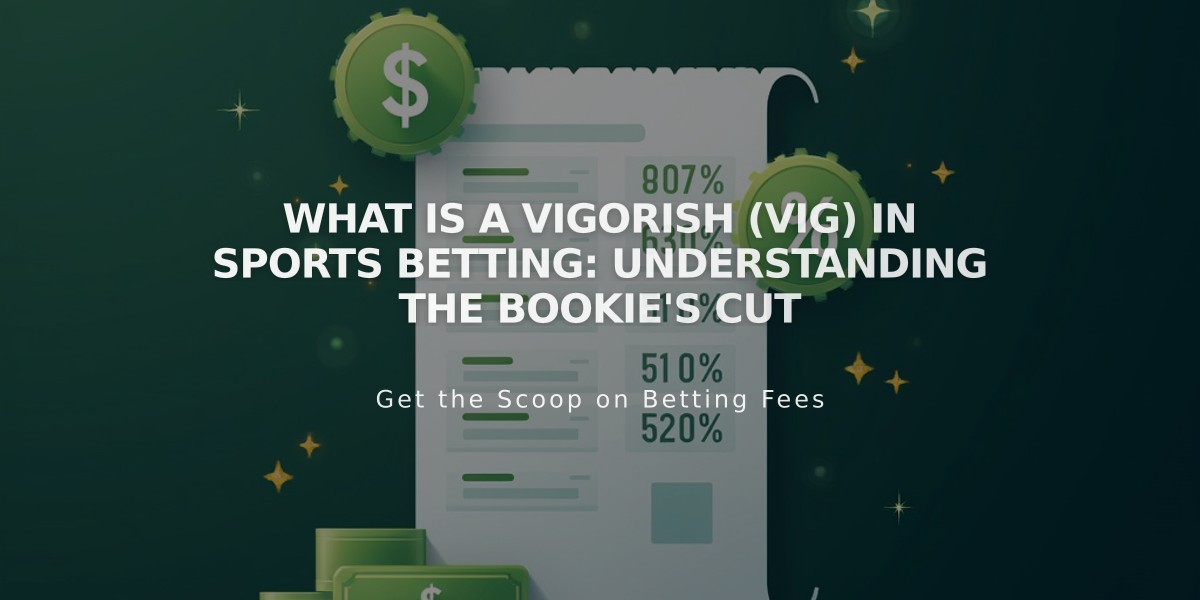 What Is a Vigorish (Vig) in Sports Betting: Understanding the Bookie's Cut