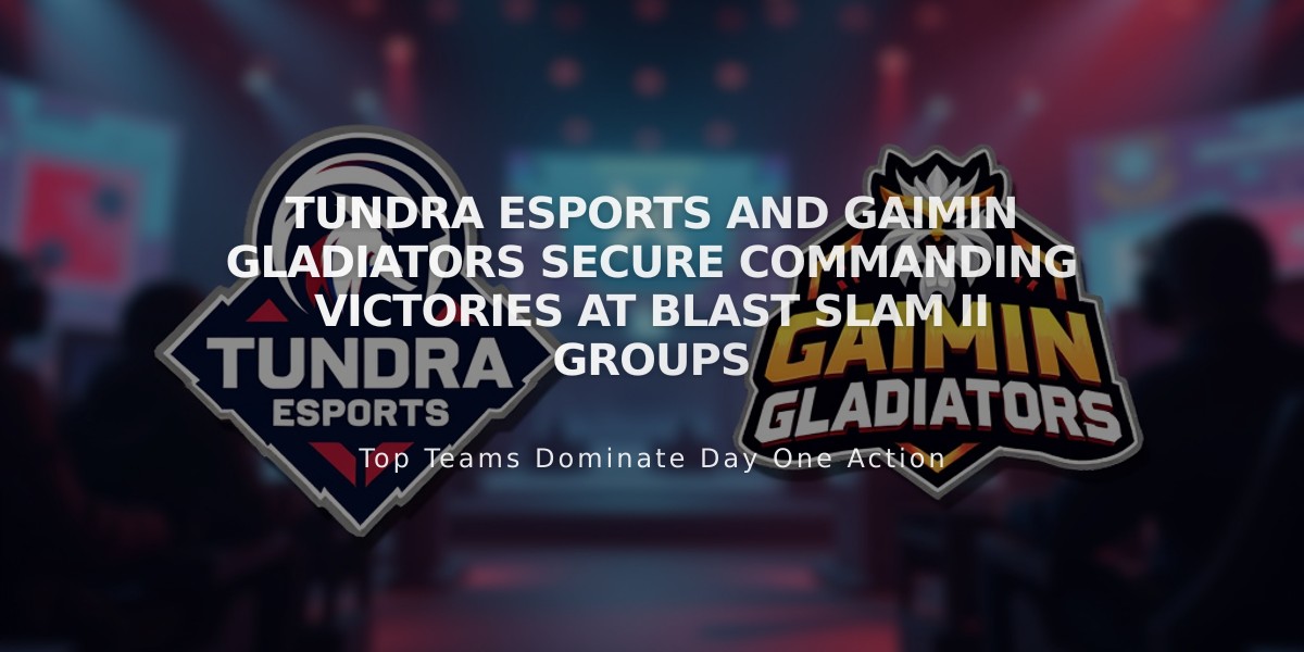 Tundra Esports and Gaimin Gladiators Secure Commanding Victories at BLAST SLAM II Groups