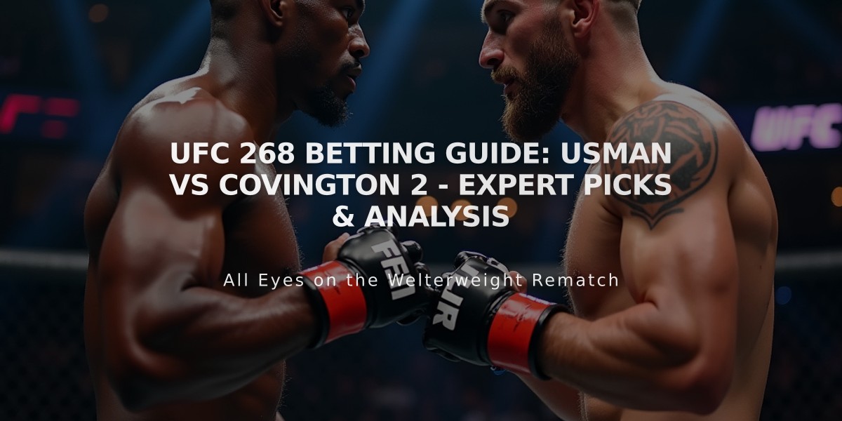 UFC 268 Betting Guide: Usman vs Covington 2 - Expert Picks & Analysis