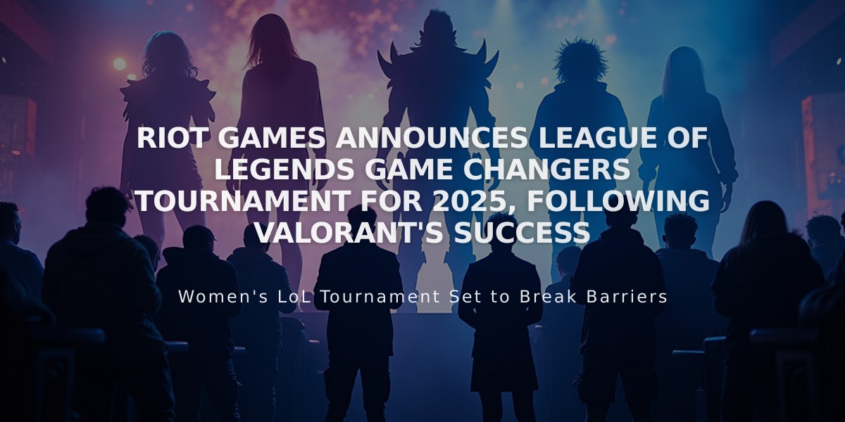 Riot Games Announces League of Legends Game Changers Tournament for 2025, Following VALORANT's Success