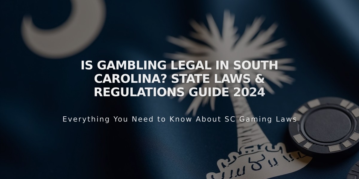 Is Gambling Legal in South Carolina? State Laws & Regulations Guide 2024