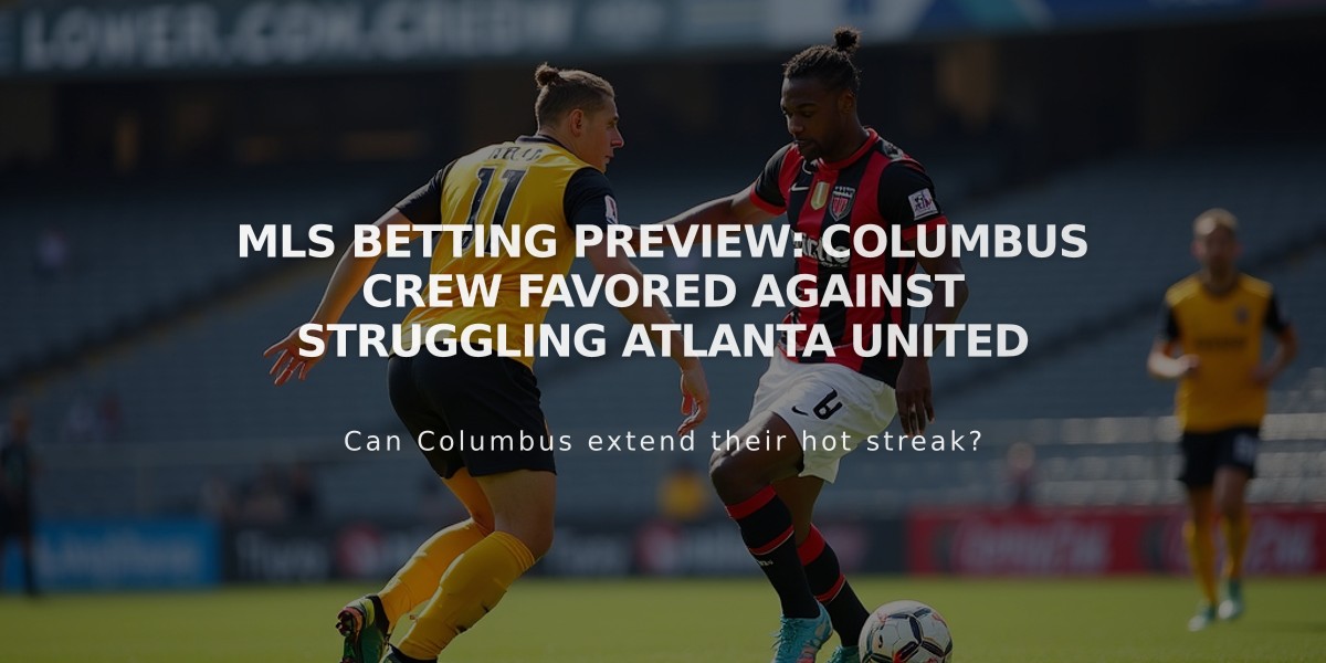 MLS Betting Preview: Columbus Crew Favored Against Struggling Atlanta United