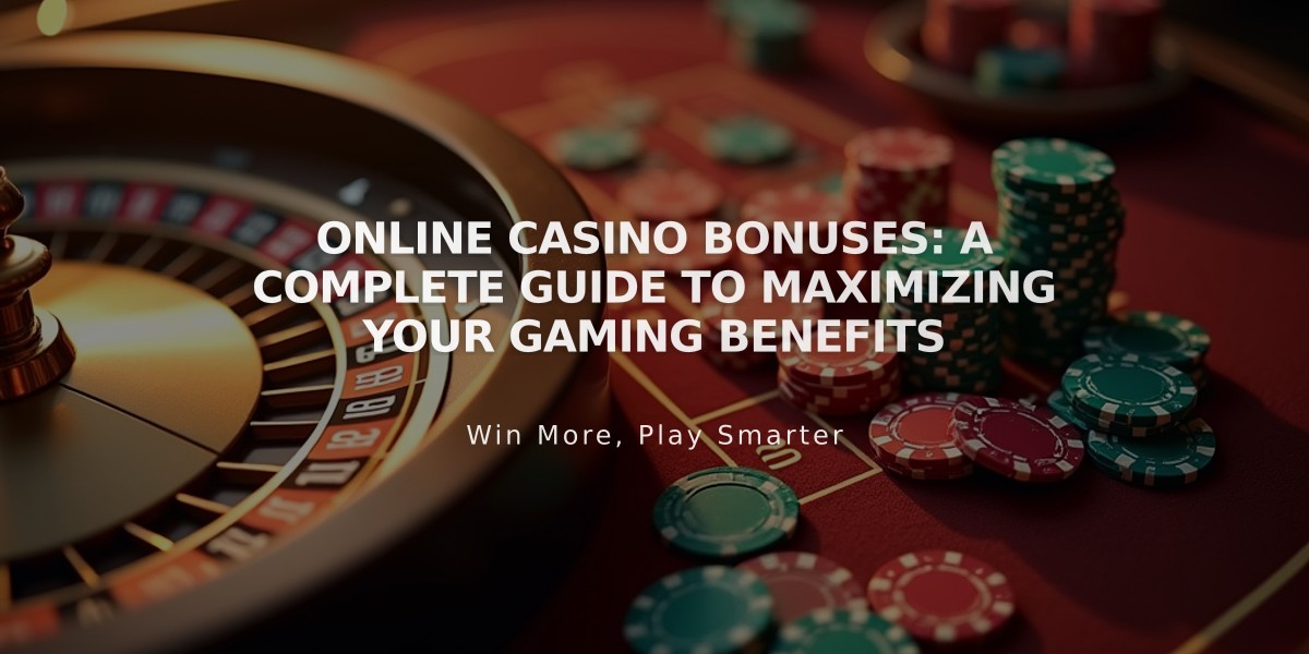 Online Casino Bonuses: A Complete Guide to Maximizing Your Gaming Benefits