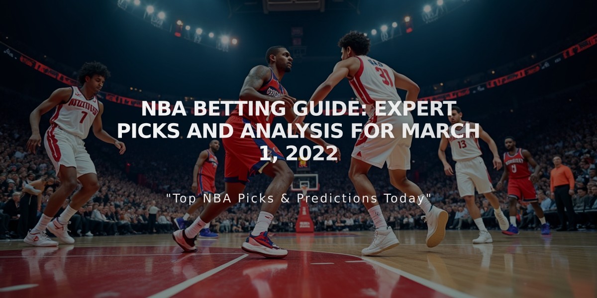 NBA Betting Guide: Expert Picks and Analysis for March 1, 2022