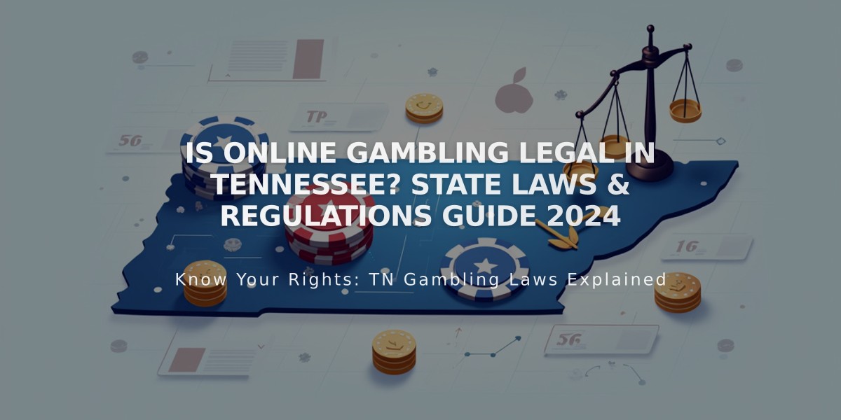 Is Online Gambling Legal in Tennessee? State Laws & Regulations Guide 2024