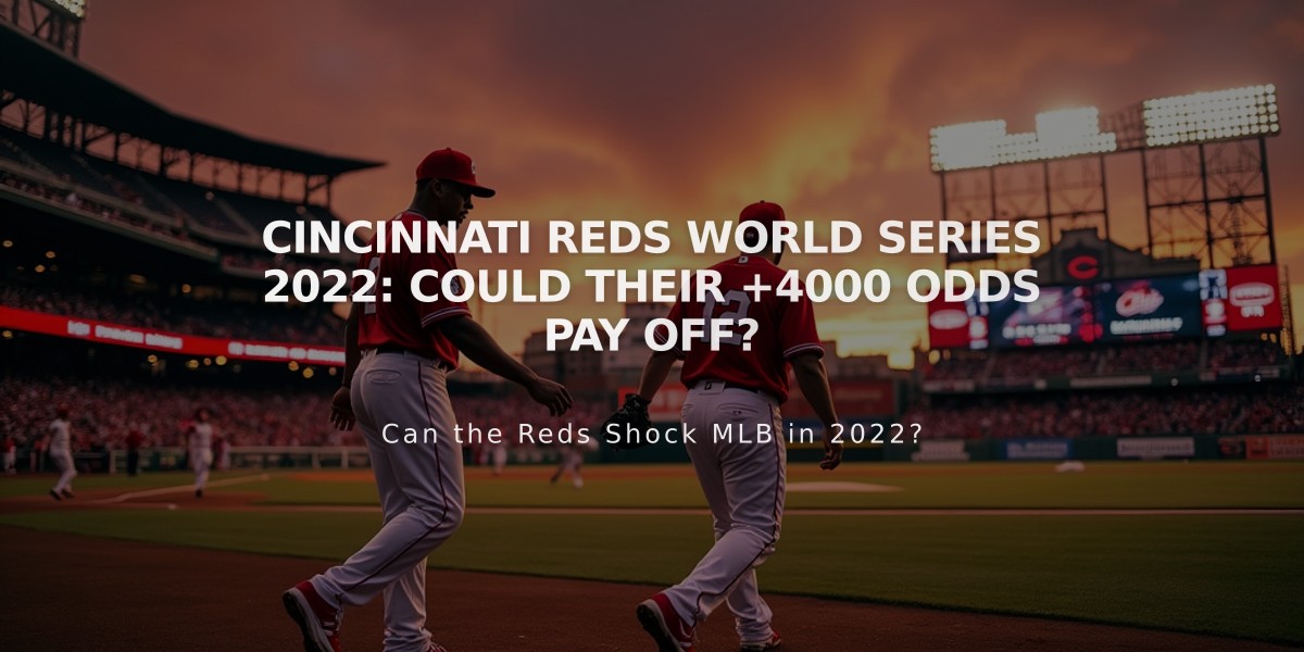 Cincinnati Reds World Series 2022: Could Their +4000 Odds Pay Off?