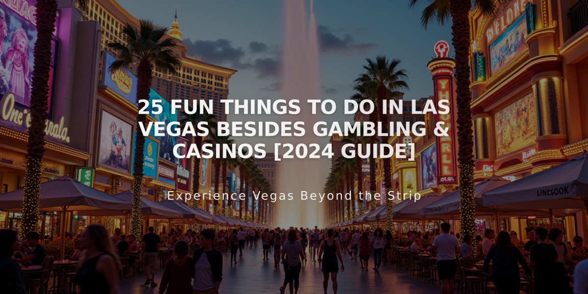 25 Fun Things to Do in Las Vegas Besides Gambling & Casinos [2024 Guide]