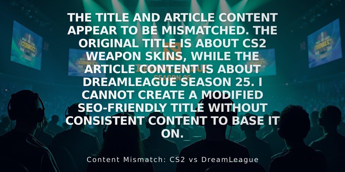 The title and article content appear to be mismatched. The original title is about CS2 weapon skins, while the article content is about DreamLeague Season 25. I cannot create a modified SEO-friendly title without consistent content to base it on.