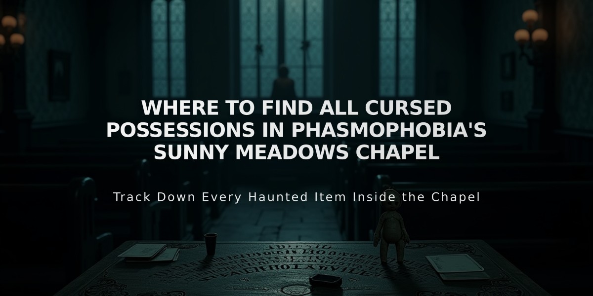 Where to Find All Cursed Possessions in Phasmophobia's Sunny Meadows Chapel