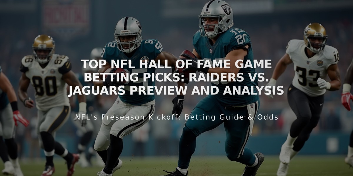 Top NFL Hall of Fame Game Betting Picks: Raiders vs. Jaguars Preview and Analysis