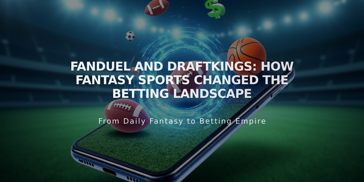 FanDuel and DraftKings: How Fantasy Sports Changed the Betting Landscape