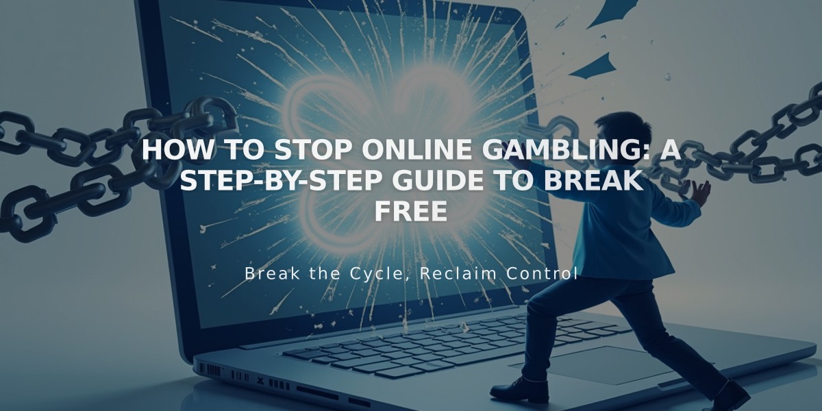 How to Stop Online Gambling: A Step-by-Step Guide to Break Free