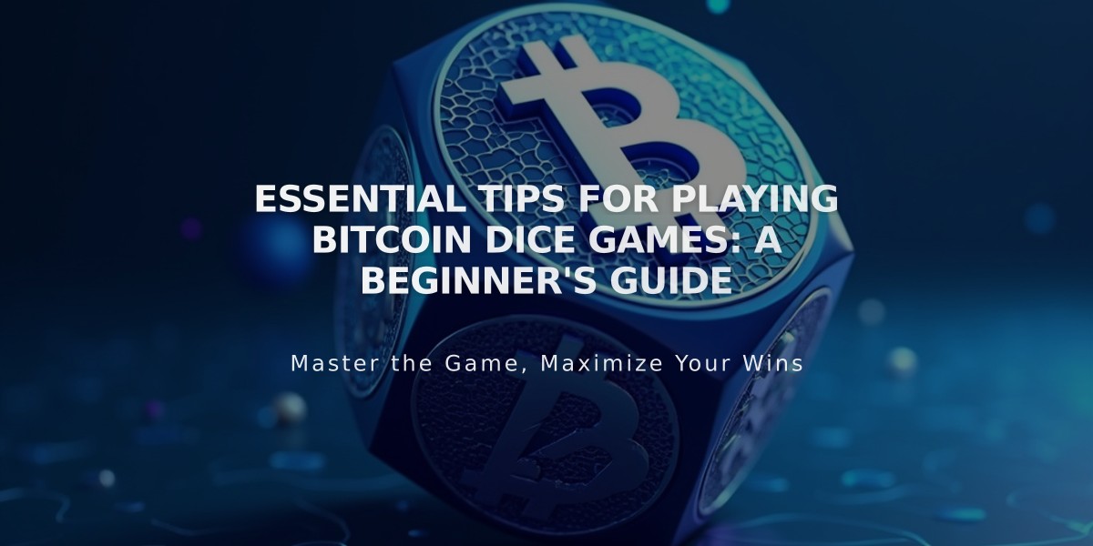 Essential Tips for Playing Bitcoin Dice Games: A Beginner's Guide