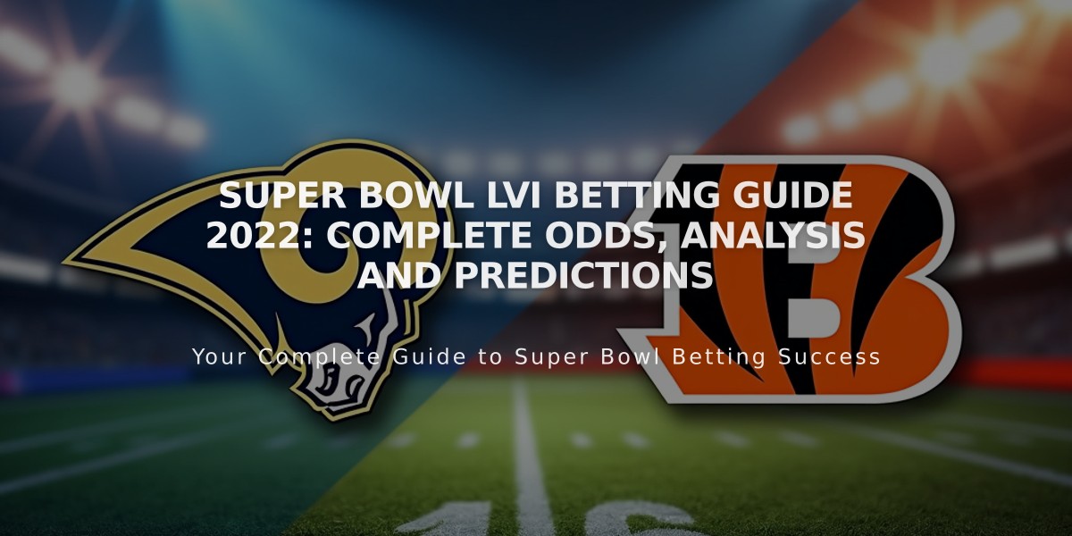 Super Bowl LVI Betting Guide 2022: Complete Odds, Analysis and Predictions