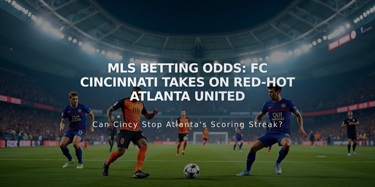 MLS Betting Odds: FC Cincinnati Takes on Red-Hot Atlanta United