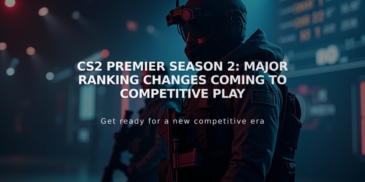 CS2 Premier Season 2: Major Ranking Changes Coming to Competitive Play