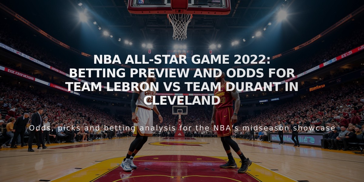 NBA All-Star Game 2022: Betting Preview and Odds for Team LeBron vs Team Durant in Cleveland