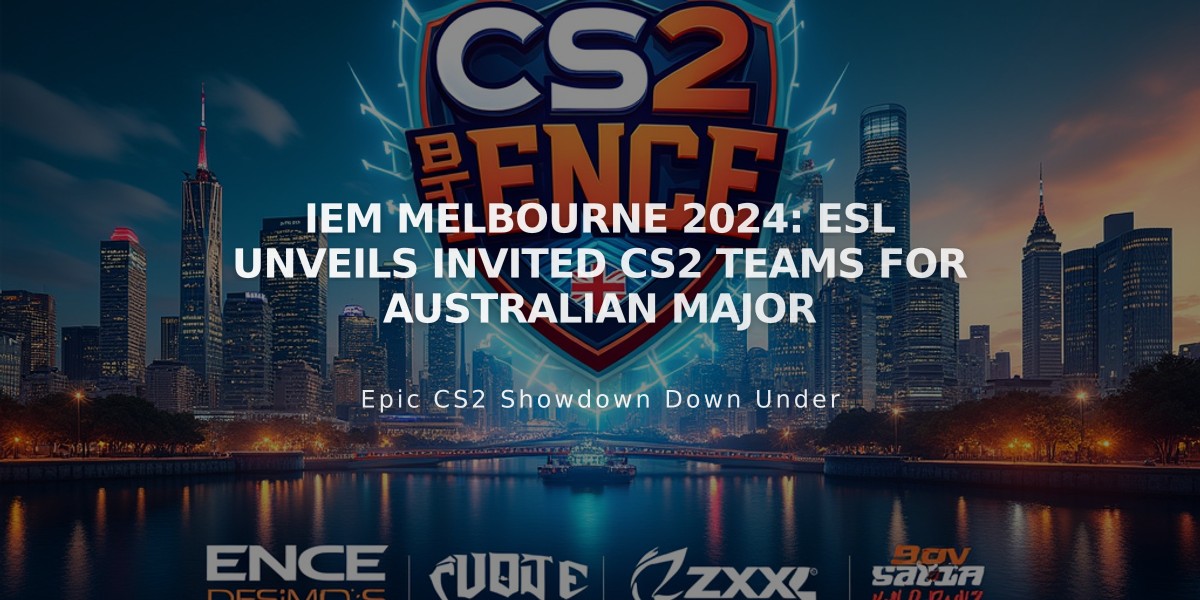 IEM Melbourne 2024: ESL Unveils Invited CS2 Teams for Australian Major